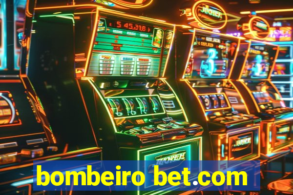 bombeiro bet.com